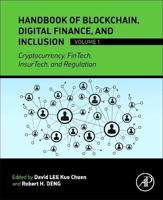 Handbook of Blockchain, Digital Finance, and Inclusion. Volume 1 Cryptocurrency, FinTech, InsurTech, and Regulation