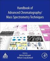 Handbook of Advanced Chromatography/mass Spectrometry Techniques