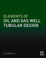 Elements of Oil and Gas Well Tubular Design