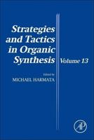 Strategies and Tactics in Organic Synthesis. Volume 13