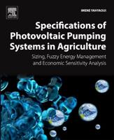 Specifications of Photovoltaic Pumping Systems in Agriculture: Sizing, Fuzzy Energy Management and Economic Sensitivity Analysis