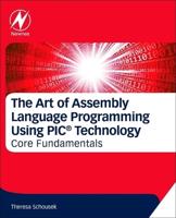 The Art of Assembly Language Programming Using PICmicro Technology