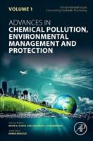 Advances in Chemical Pollution, Environmental Management and Protection. Volume 1 Environmental Issues Concerning Hydraulic Fracturing