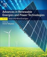 Advances in Renewable Energies and Power Technologies. Volume 1 Solar and Wind Energies