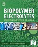 Biopolymer Electrolytes: Fundamentals and Applications in Energy Storage