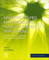 Nanostructures in Ferroelectric Films for Energy Applications: Domains, Grains, Interfaces and Engineering Methods