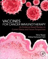 Vaccines for Cancer Immunotherapy: A Comprehensive Evidence-Based Review on Current Status and Future Perspectives