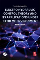 Electro Hydraulic Control Theory and Its Applications Under Extreme Environment