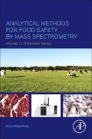 Analytical Methods for Food Safety by Mass Spectrometry. Volume II Veterinary Drugs