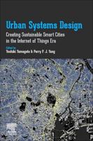 Urban Systems Design: Creating Sustainable Smart Cities in the Internet of Things Era