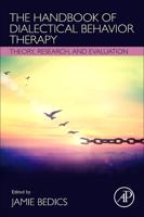 The Handbook of Dialectical Behavior Therapy: Theory, Research, and Evaluation
