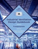 Industrial Ventilation Design Guidebook. Volume 1 Fundamentals