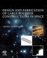 Design and Fabrication of Large Polymer Constructions in Space