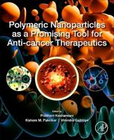 Polymeric Nanoparticles as a Promising Tool for Anti-Cancer Therapeutics