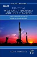 Practical Wellbore Hydraulics and Hole Cleaning