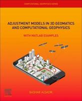 Adjustment Models in 3D Geomatics and Computational Geophysics: With MATLAB Examples