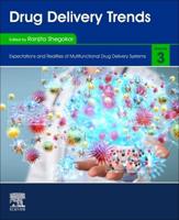 Drug Delivery Trends. Volume 3 Expectations and Realities of Multifunctionl Drug Delivery Systems