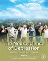 The Neuroscience of Depression. Features, Diagnosis and Treatment