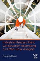 Industrial Process Plant Construction Estimating and Man-Hour Analysis