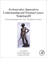 An Innovative Approach to Understanding and Treating Cancer
