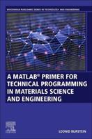 A MATLAB Primer for Technical Programming for Materials Science and Engineering