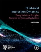 Fluid-Solid Interaction Dynamics: Theory, Variational Principles, Numerical Methods, and Applications