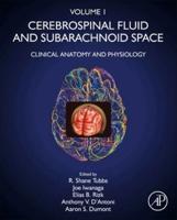 Cerebrospinal Fluid and Subarachnoid Space. Volume 1 Clinical Anatomy and Physiology