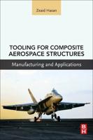 Tooling for Composite Aerospace Structures: Manufacturing and Applications