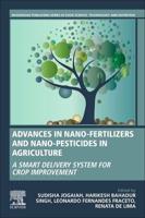 Advances in Nano-Fertilizers and Nano-Pesticides in Agriculture: A Smart Delivery System for Crop Improvement