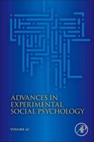 Advances in Experimental Social Psychology. Volume 62