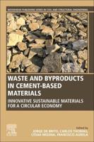 Waste and Byproducts in Cement-Based Materials: Innovative Sustainable Materials for a Circular Economy
