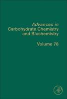 Advances in Carbohydrate Chemistry and Biochemistry. Volume 78