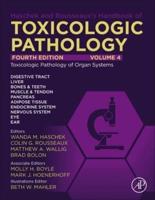Haschek and Rousseaux's Handbook of Toxicologic Pathology. Volume 4 Toxicologic Pathology of Organ Systems