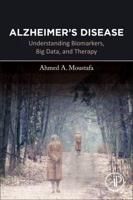 Alzheimer's Disease: Understanding Biomarkers, Big Data, and Therapy