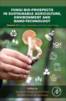 Fungi Bio-Prospects in Sustainable Agriculture, Environment and Nano-Technology. Volume 3 Fungal Metabolites, Functional Genomics and Nano-Technology
