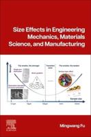 Size Effects in Engineering Mechanics, Materials Science, and Manufacturing