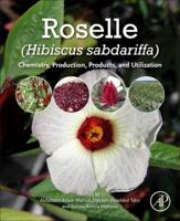 Roselle (Hibiscus sabdariffa): Chemistry, Production, Products, and Utilization