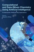 Computational and Data-Driven Chemistry Using Artificial Intelligence. Volume 1 Fundamentals, Methods and Applications