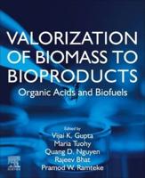 Valorization of Biomass to Bioproducts. Organic Acids and Biofuels