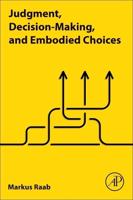 Judgment, Decision-Making, and Embodied Choices