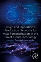 Design and Operation of Production Networks for Mass Personalization in the Era of Cloud Technology