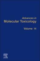Advances in Molecular Toxicology. Volume 14
