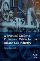 A Practical Guide to Piping and Valves for the Oil and Gas Industry