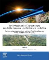 Earth Observation Applications to Landslide Mapping, Monitoring and Modelling
