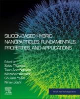 Silicon-Based Hybrid Nanoparticles: Fundamentals, Properties, and Applications