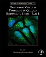 Monitoring Vesicular Trafficking in Cellular Responses to Stress. Part B