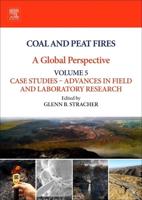 Coal and Peat Fires Volume 5 Case Studies - Advances in Field and Laboratory Research