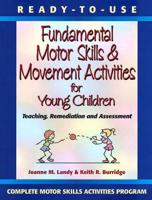 Ready-to-Use Fundamental Motor Skills & Movement Activities for Young Children