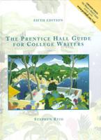 Prentice Hall Guide for College Writers, Full Edition With Handbook