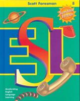 Scott Foresman ESL 8. Newcomer Teacher Suggestion Book